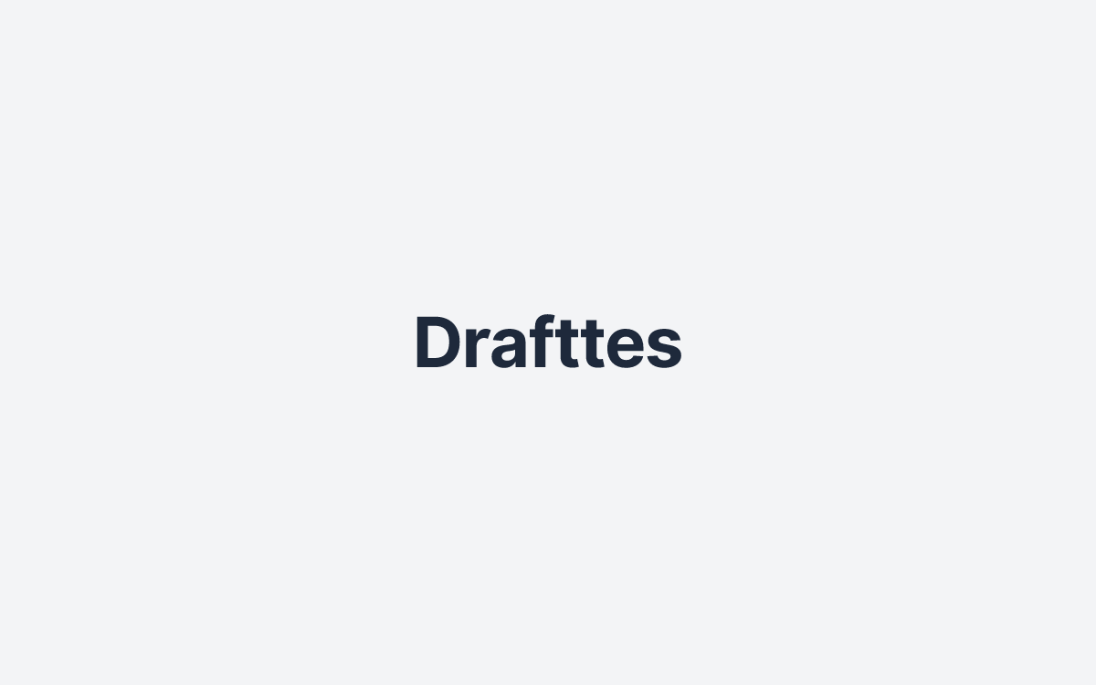 Drafttes